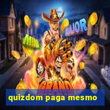 quizdom paga mesmo